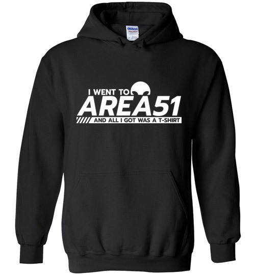 $32.95 – Funny Area51 Run shirts: I went to Area51 and all I got was a T-Shirt -Hoodie