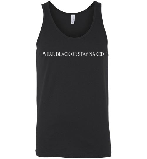$24.95 – Wear black or stay naked funny Unisex Tank