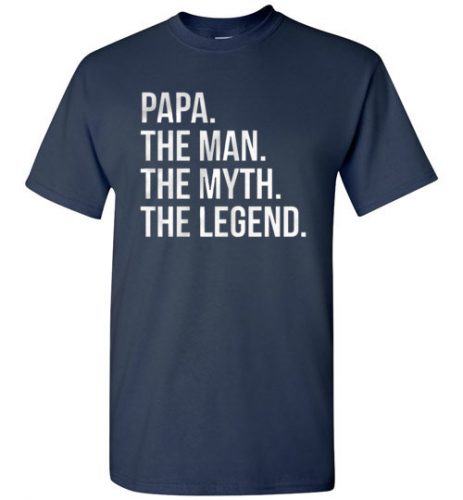 Papa. The Man. The Myth. The Legend - 15.99$–19.49$