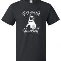Go Pug Yourself Tee Shirt