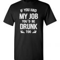 If You Had My Job, You'd Be Drunk Too