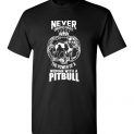 Never Underestimate The Power of A Woman With A Pitbull Tee Shirt