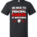Be Nice To Principal Santa Is Watching