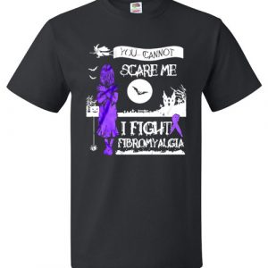 You Can't Scare Me I Fight Fibromyalgia Halloween Tee shirt
