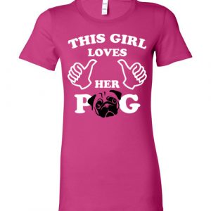 This girl love her pug funny women tee shirt for Pug Lovers