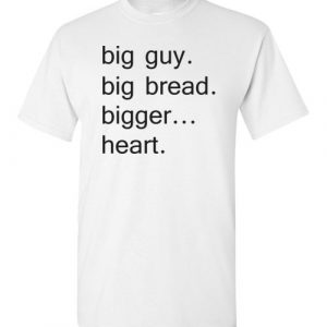 Big guy, big beard, bigger heart T-shirt for Breaded Men