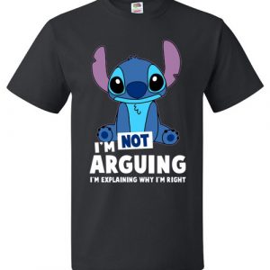 Stitch: I’m Not Arguing I’m Explaining Why I’m Right Funny T-Shirt