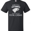 Born In December To Rule The Seven Kingdoms Game Of Thrones T-Shirt