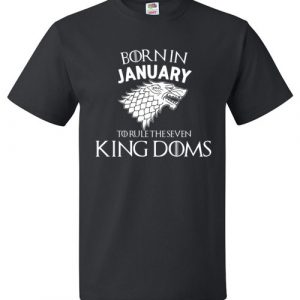 Born In January To Rule The Seven Kingdoms Game Of Thrones T-Shirt