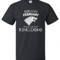 Born In February To Rule The Seven Kingdoms Game Of Thrones T-Shirt