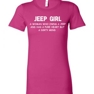 Jeep Girl A Woman Who Owns a Jeep And Has a Pure Heart But Dirty Mind