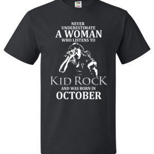 $18.95 - Never Underestimate A Woman Who Listens to Kid Rock And Was Born In January T-Shirt