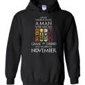 $32.95 - Never Underestimate A Man Who Watches Game Of Thrones Born In November Hoodie