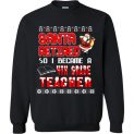 $29.95 - Santa retired so I became a 4th grade teacher Sweater