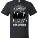 $18.95 - Never Underestimate A Woman Who Listens To The 1975 And Was Born In December T-Shirt