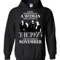 $32.95 - Never Underestimate A Woman Who Listens To The 1975 And Was Born In November Hoodie