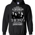 $32.95 - Never Underestimate A Woman Who Listens To The 1975 And Was Born In January Hoodie