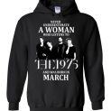 $32.95 - Never Underestimate A Woman Who Listens To The 1975 And Was Born In March Hoodie
