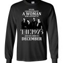 $23.95 - Never Underestimate A Woman Who Listens To The 1975 And Was Born In December Canvas Long Sleeve T-Shirt