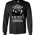 $23.95 - Never Underestimate A Woman Who Listens To The 1975 And Was Born In Febuary Canvas Long Sleeve T-Shirt