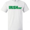 $18.95 - Irish-ish Funny St. Patrick's Day T-Shirt