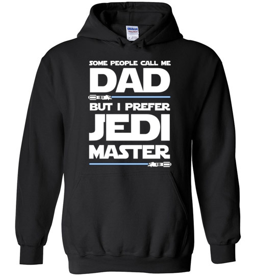 $32.95 - Star Wars: Some People Call Me Dad But I Prefer Jedi Master Hoodie