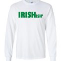 $23.95 - Irish-ish Funny St. Patrick's Day Canvas Long Sleeve T-Shirt