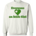 $29.95 - Everyone loves an Irish Girl Funny St. Patrick's Day Sweatshirt