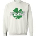 $29.95 - Lets get ready to stumble Funny St. Patrick's Day Sweatshirt
