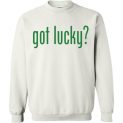 $29.95 - Got lucky Funny St. Patrick's Day Sweatshirt