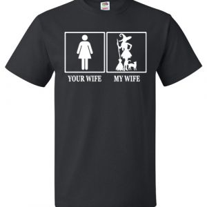 $18.95 - Your Wife My Wife Witch Funny T-Shirt