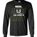 $23.95 - Real Jedi are born in May Star War Birthday Canvas Long Sleeve T-Shirt