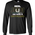 $23.95 - Real Jedi are born in September Star War Birthday Canvas Long Sleeve T-Shirt