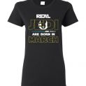 $19.95 - Real Jedi are born in March Star War Birthday Lady T-Shirt