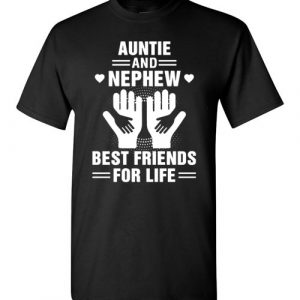 $18.95 - Auntie and Nephew Best Friends For Life Funny Family T-Shirt