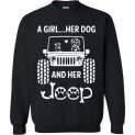 $29.95 - A Girl Her Dog and Her Jeep Funny Sweatshirt