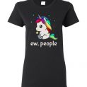 $19.95 - Unicorn Ew People Funny lady T-Shirt