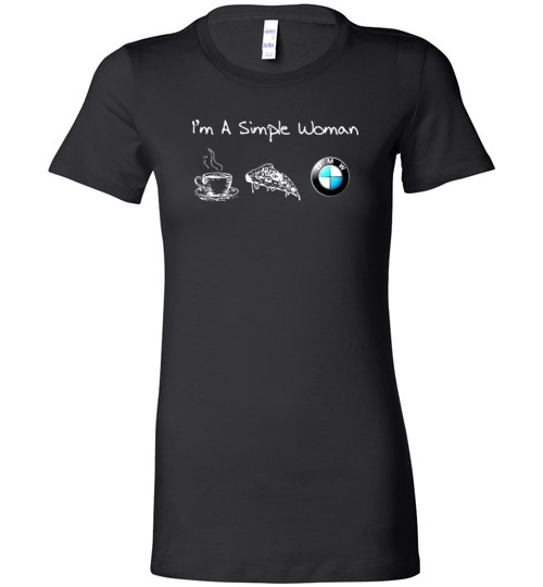 $19.95 - I'm a simple woman likes coffee pizza and BMW funny Lady T-Shirt
