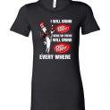 $19.95 - Pepperaholic – Dr Seuss: I will drink Dr Pepper here or there i will drink Dr pepper everywhere Funny Lady T-Shirt