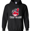 $32.95 - Long Live Chief Wahoo Cleveland Indians Funny Hoodie