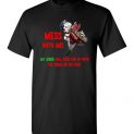 His Harley Quinn: Mess With Me My Joker Will Fuck You Up Funny T-Shirt