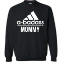 $29.95 - Abadass Mommy Funny Mother Sweatshirt