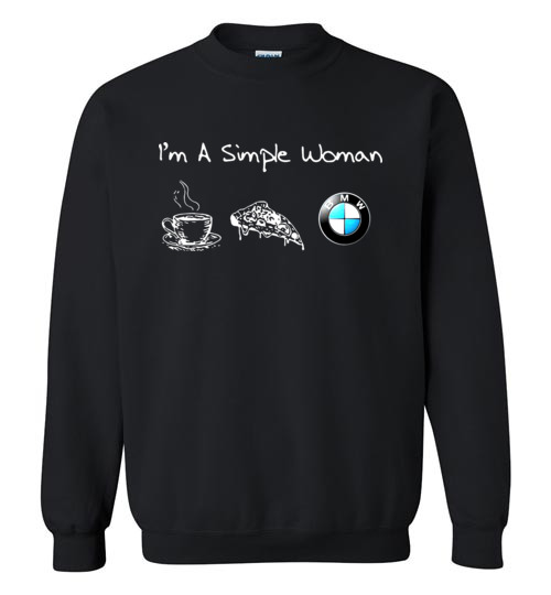 $29.95 - I'm a simple woman likes coffee pizza and BMW funny Sweatshirt