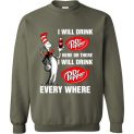 $29.95 - Pepperaholic – Dr Seuss: I will drink Dr Pepper here or there i will drink Dr pepper everywhere Funny Sweatshirt