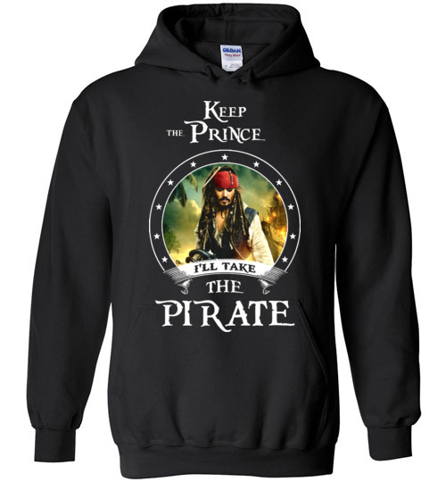$32.95 - Pirates of the Caribbean Funny Shirt: Keep the prince i’ll take the pirate Hoodie