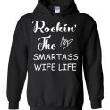 $32.95 - Rockin the smartass wife life funny Hoodie