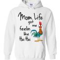 $32.95 - Funny Moana shirts: Mom Life Got Me Feelin Like Hei Hei Funny Hoodie
