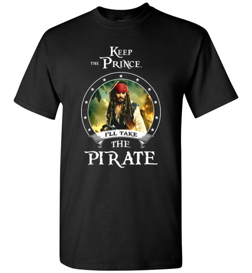 $18.95 - Pirates of the Caribbean Funny Shirt: Keep the prince i’ll take the pirate T-Shirt