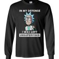 $23.95 - Rick and Morty Funny Shirts: In My Defense I Was Left Unsupervised Canvas Long Sleeve T-Shirt