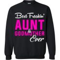 $29.95 - Funny Mother's Day shirts: Best Freakin Aunt and Godmother Ever Sweatshirt